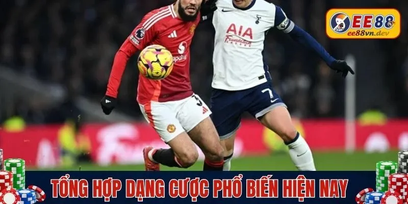 Tổng hợp dạng cược phổ biến hiện nay