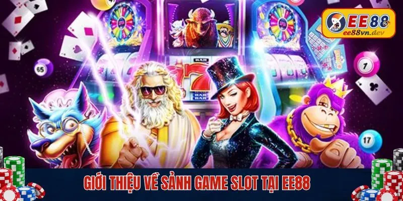 Giới thiệu cho thành viên về game slot tại nhà cái EE88