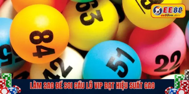 Kinh nghiệm soi cầu lô vip không thua